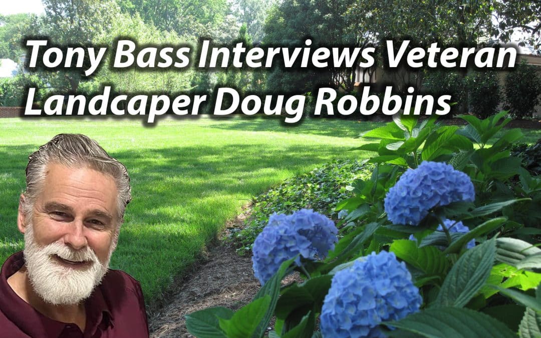An Interview with Landscaper Doug Robbins