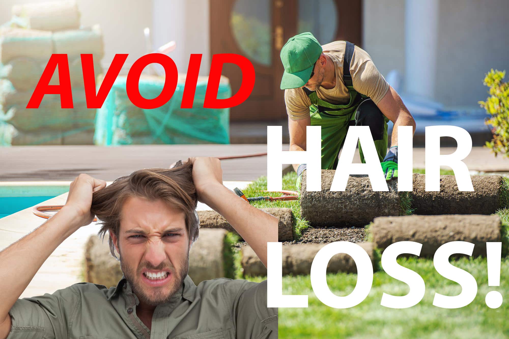 Landscaper Reports Terrible Hair Loss…