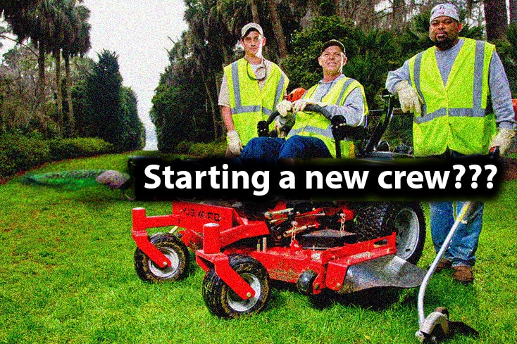 Thinking of starting a new lawn or landscaping crew?