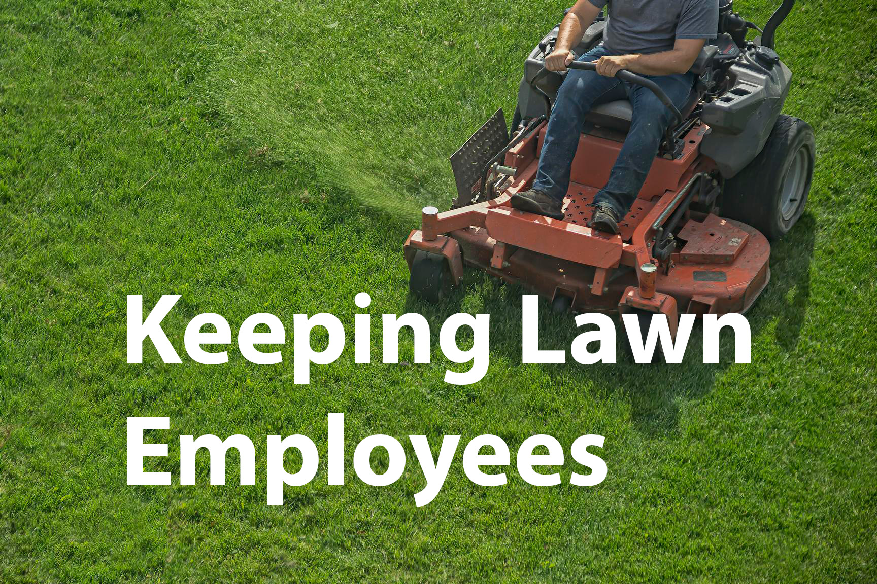 Keeping Lawn Employees-How a Handwritten Note Can Outperform a Big Bonus