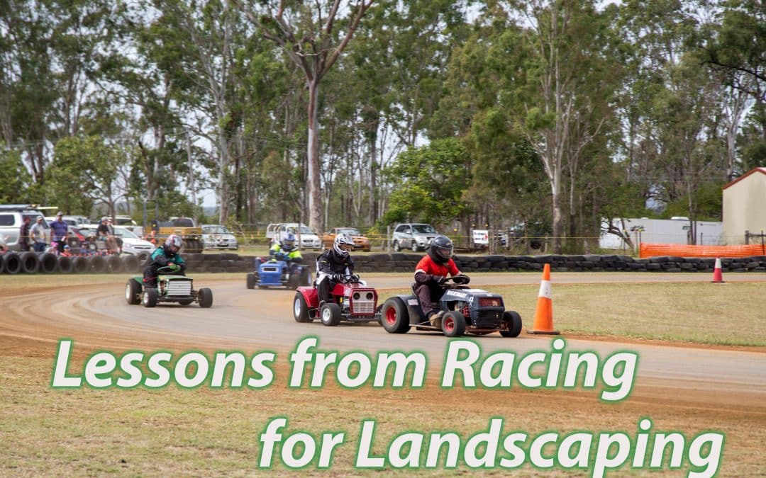 What NASCAR Taught Me About Landscaping