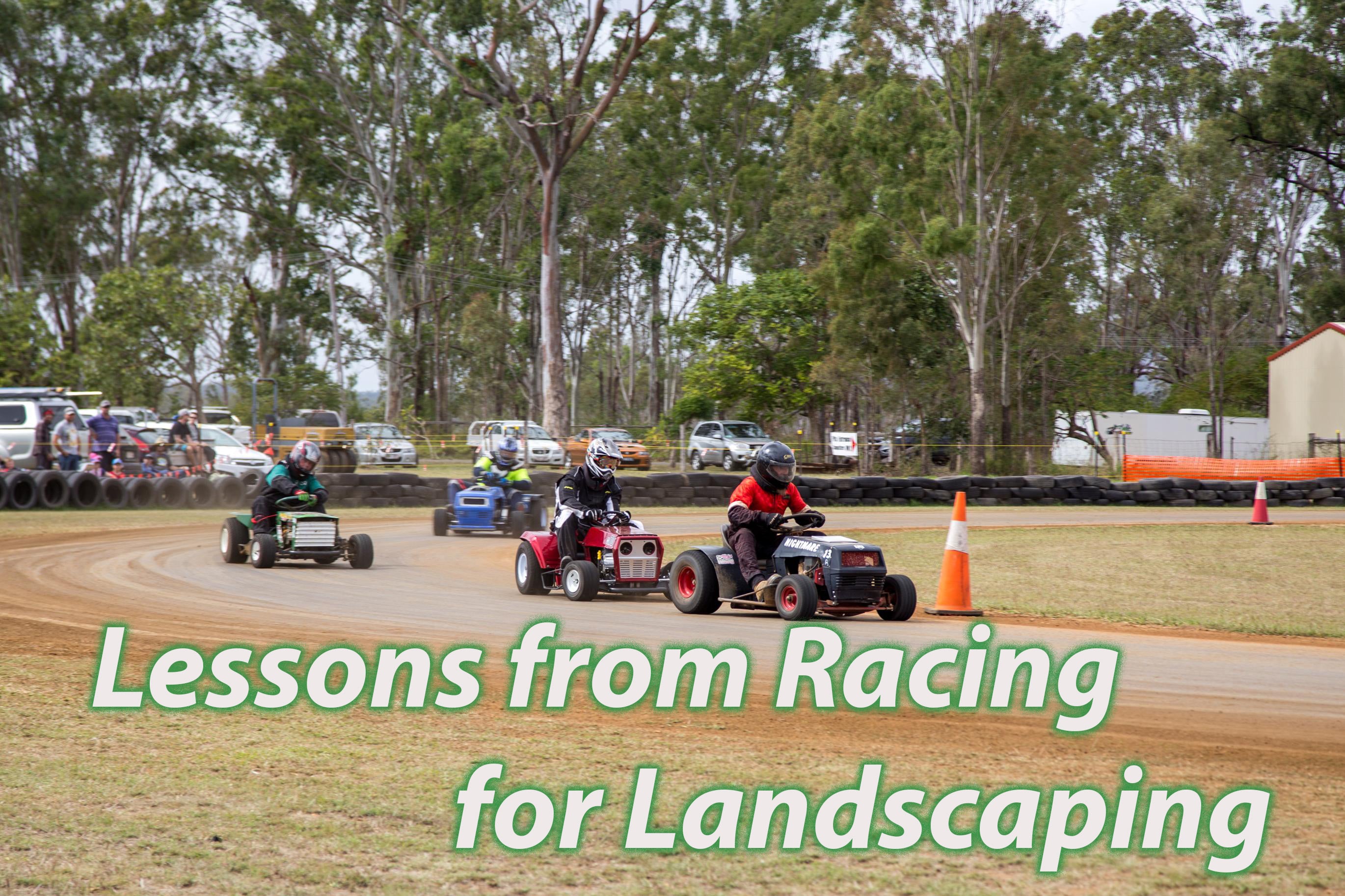 What NASCAR Taught Me About Landscaping