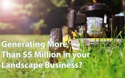 Lawn or Landscape Company Generating OVER $5 MILLION PER YEAR?