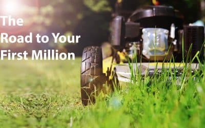 The Landscaper’s Road to Your First Million